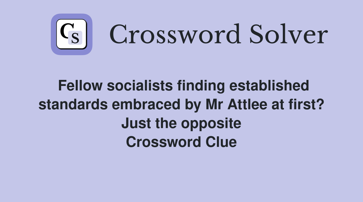 Fellow socialists finding established standards embraced by Mr Attlee